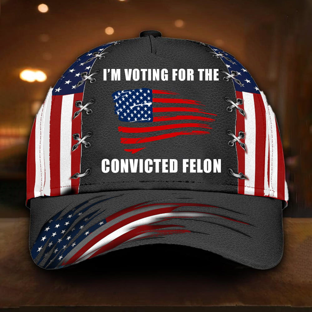 American Hat I'm Voting For The Convicted Felon Hat American Flag Cap Gifts For Him