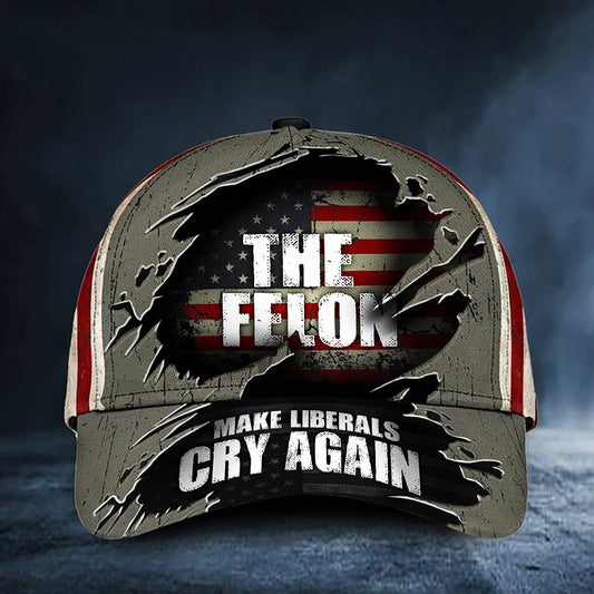 American Hat The Felon Make Liberals Cry Again Hat Support For Felon 2024 Patriotische Mütze Geschenke für Ihn