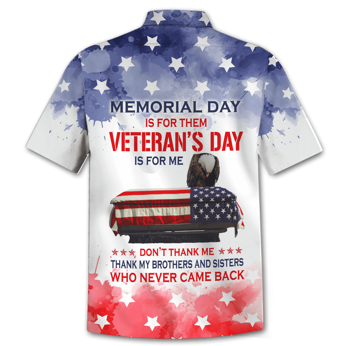 US Veteran - Memorial Day Is For Them - Veteran's Day Is For Me Unisex Shirts